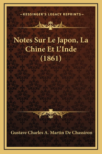 Notes Sur Le Japon, La Chine Et L'Inde (1861)