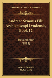 Andreae Svnonis Filii Archiepiscopi Lvndensis, Book 12