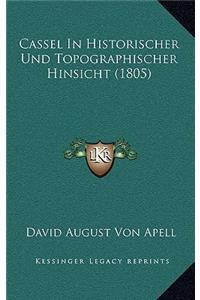 Cassel In Historischer Und Topographischer Hinsicht (1805)