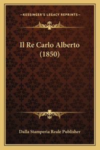 Il Re Carlo Alberto (1850)