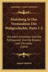 Einleitung In Das Verstandniss Der Weltgeschichte, Parts 1-2