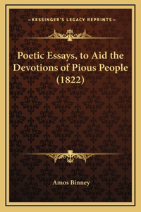 Poetic Essays, to Aid the Devotions of Pious People (1822)