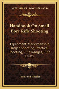 Handbook On Small Bore Rifle Shooting