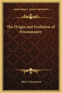Origin and Evolution of Freemasonry