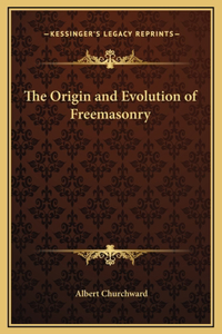 Origin and Evolution of Freemasonry
