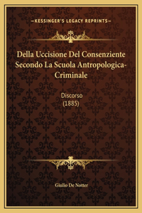 Della Uccisione Del Consenziente Secondo La Scuola Antropologica-Criminale