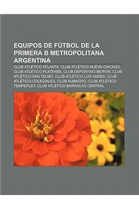 Equipos de Futbol de La Primera B Metropolitana Argentina