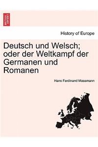 Deutsch Und Welsch; Oder Der Weltkampf Der Germanen Und Romanen