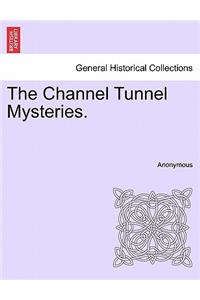 The Channel Tunnel Mysteries.