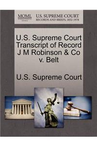 U.S. Supreme Court Transcript of Record J M Robinson & Co V. Belt