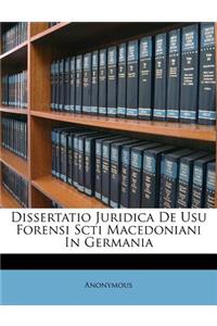 Dissertatio Juridica de Usu Forensi Scti Macedoniani in Germania