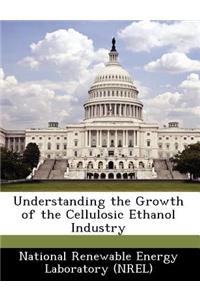 Understanding the Growth of the Cellulosic Ethanol Industry