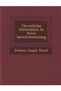Christliche Sittenlehre in Ihrer Bereinstimmung