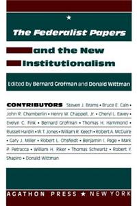 Federalist Papers and the New Institutionalism, The: Volume 2