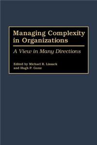 Managing Complexity in Organizations: A View in Many Directions