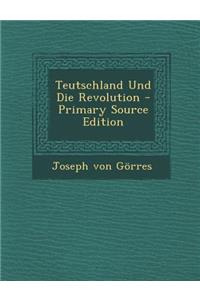 Teutschland Und Die Revolution