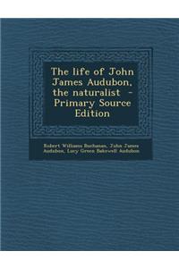 Life of John James Audubon, the Naturalist