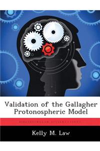 Validation of the Gallagher Protonospheric Model