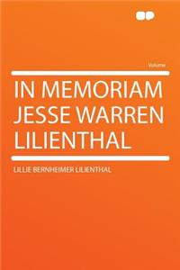 In Memoriam Jesse Warren Lilienthal