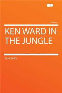 Ken Ward in the Jungle