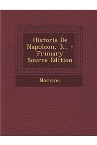 Historia De Napoleon, 3... - Primary Source Edition