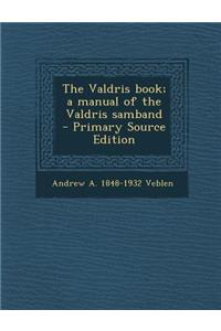 The Valdris Book; A Manual of the Valdris Samband - Primary Source Edition
