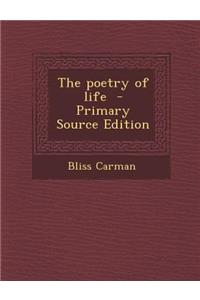 The Poetry of Life - Primary Source Edition