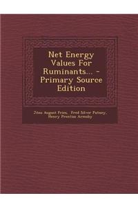 Net Energy Values for Ruminants... - Primary Source Edition