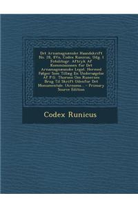 Det Arnamagnaenske Haandskrift No. 28, 8vo, Codex Runicus, Udg. I Fotolitogr. Aftryk AF Kommissionen for Det Arnamagnaeanske Legat. Hermed Folger SOM