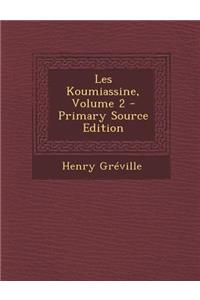 Les Koumiassine, Volume 2