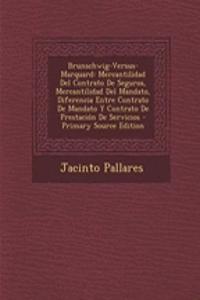 Brunschwig-Versus-Marquard: Mercantilidad del Contrato de Seguros, Mercantilidad del Mandato, Diferencia Entre Contrato de Mandato y Contrato de Prestacion de Servicios