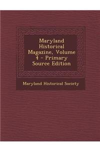 Maryland Historical Magazine, Volume 4 - Primary Source Edition