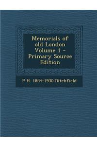 Memorials of Old London Volume 1
