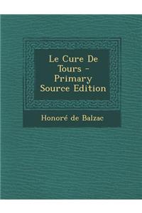 Le Cure de Tours - Primary Source Edition