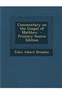 Commentary on the Gospel of Matthew - Primary Source Edition