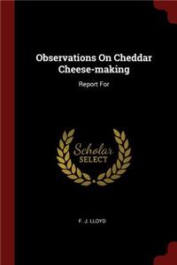 Observations on Cheddar Cheese-Making