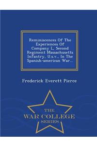 Reminiscences of the Experiences of Company L, Second Regiment Massachusetts Infantry, U.S.V., in the Spanish-American War... - War College Series