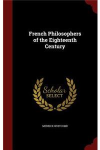 French Philosophers of the Eighteenth Century