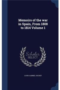 Memoirs of the war in Spain, From 1808 to 1814 Volume 1