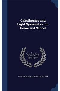 Calisthenics and Light Gymnastics for Home and School