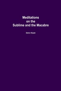Meditations on the Sublime and the Macabre