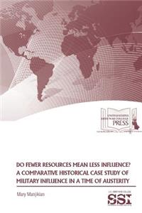 Do Fewer Resources Mean Less Influence?
