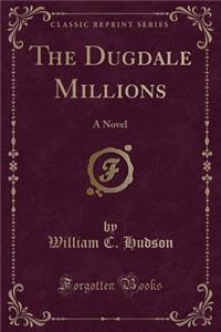 The Dugdale Millions