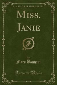 Miss. Janie (Classic Reprint)