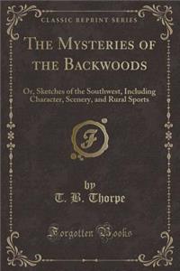 The Mysteries of the Backwoods