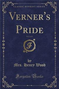 Verner's Pride, Vol. 3 of 3 (Classic Reprint)