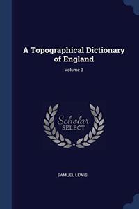 A Topographical Dictionary of England; Volume 3