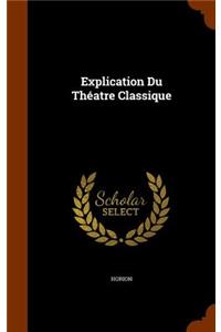 Explication Du Théatre Classique
