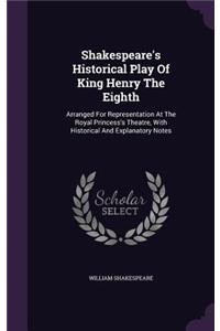 Shakespeare's Historical Play Of King Henry The Eighth