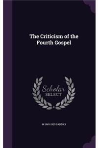 The Criticism of the Fourth Gospel